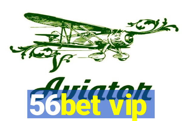 56bet vip